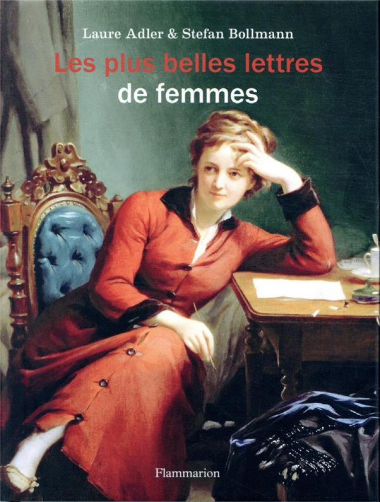 LES PLUS BELLES LETTRES DE FEMMES - ADLER/BOLLMANN - FLAMMARION