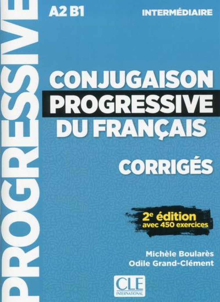 CONJUGAISON PROGRESSIVE DU FRANCAIS - CORRIGES - NIVEAU INTERMEDIAIRE - 2EME EDITION AVEC 450 EXERCI - BOULARES - NC