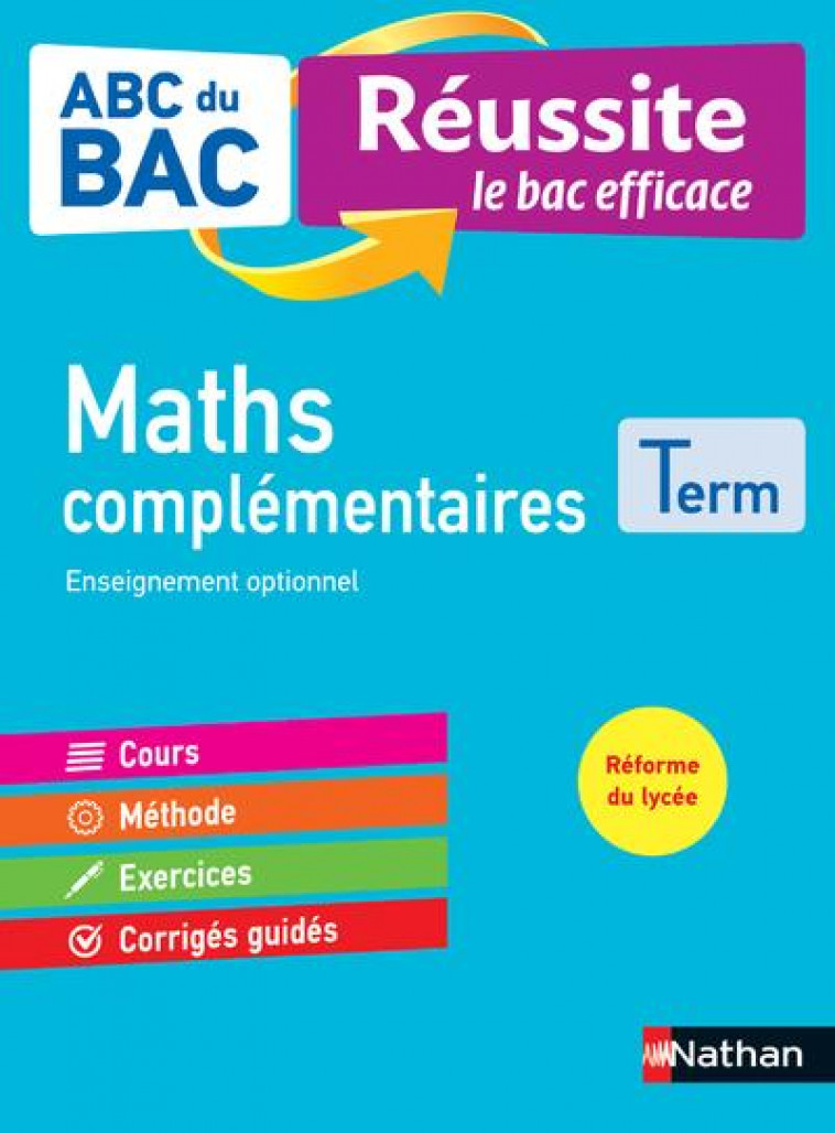 ABC DU BAC - REUSSITE LE BAC EFFICACE - MATHS COMPLEMENTAIRES - TERMINALE - DESROUSSEAUX P-A. - CLE INTERNAT