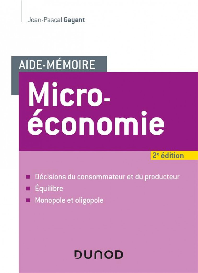 AIDE-MEMOIRE - MICROECONOMIE - 2E ED. - GAYANT JEAN-PASCAL - DUNOD