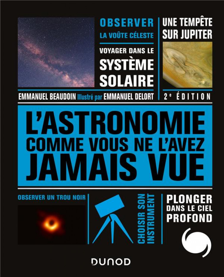 L-ASTRONOMIE COMME VOUS NE L-AVEZ JAMAIS VUE - 2E ED. - BEAUDOIN/DELORT - DUNOD