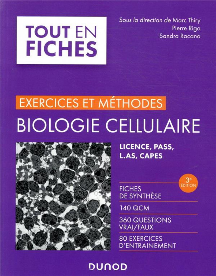 TOUT LE COURS EN FICHES - T01 - BIOLOGIE CELLULAIRE - EXERCICES ET METHODES - 3E ED. - FICHES DE SYN - THIRY/RIGO/RACANO - DUNOD