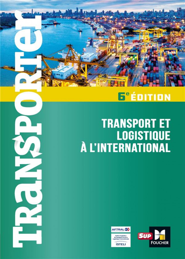 TRANSPORTER - TRANSPORT ET LOGISTIQUE A L-INTERNATIONAL - 2EME EDITION - DUHAUTBOUT/PORQUEZ - FOUCHER