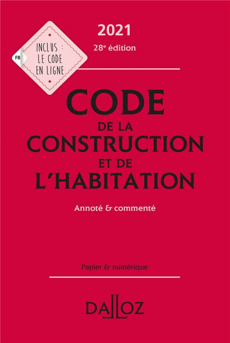 CODE DE LA CONSTRUCTION ET DE L-HABITATION 2021, ANNOTE ET COMMENTE - 28E ED. - BERTOLASO/GARCIA - DALLOZ