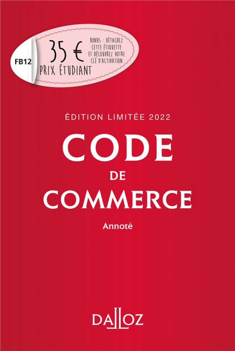 CODE DE COMMERCE 2022 ANNOTE. EDITION LIMITEE - 117E ED. - CHEVRIER/PISONI - DALLOZ