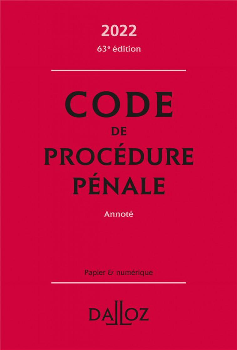 CODE DE PROCEDURE PENALE 2022, ANNOTE - 63E ED. - AMBROISE-CASTEROT C. - DALLOZ
