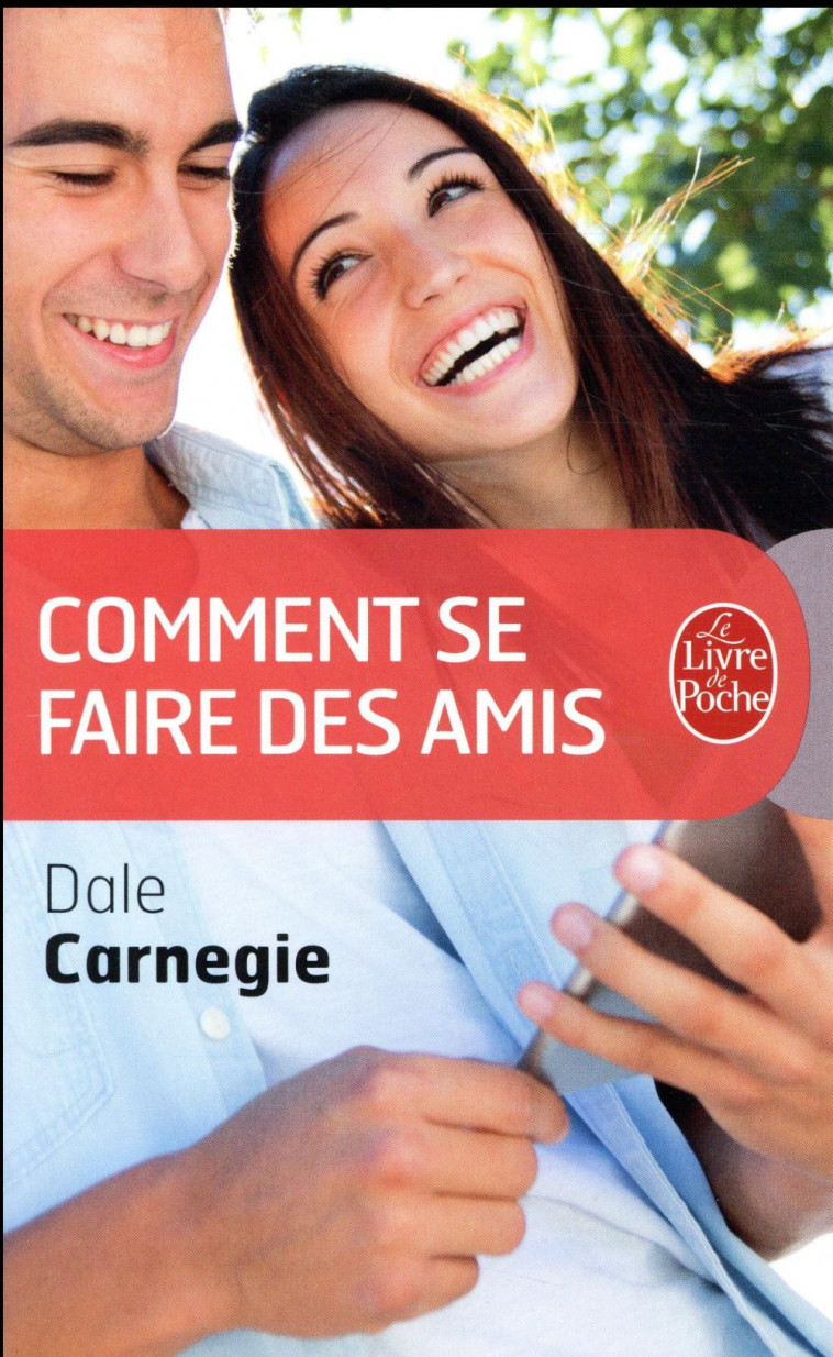 COMMENT SE FAIRE DES AMIS - CARNEGIE DALE - LGF/Livre de Poche