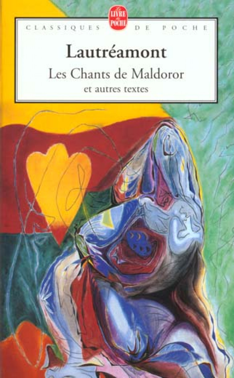 LES CHANTS DE MALDOROR ET AUTRES OEUVRES - LAUTREAMONT - LGF/Livre de Poche