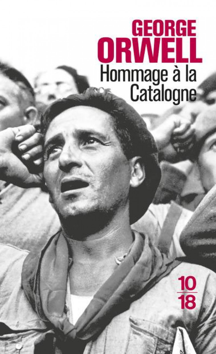 HOMMAGE A LA CATALOGNE - ORWELL GEORGE - 10 X 18