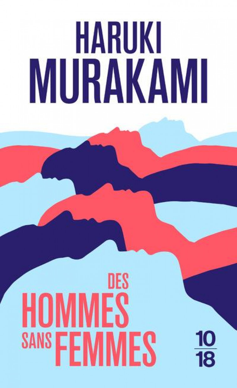 DES HOMMES SANS FEMMES - MURAKAMI HARUKI - 10 X 18