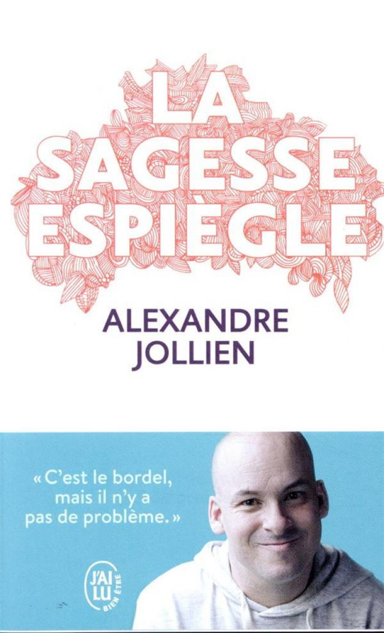 LA SAGESSE ESPIEGLE - JOLLIEN ALEXANDRE - J'AI LU