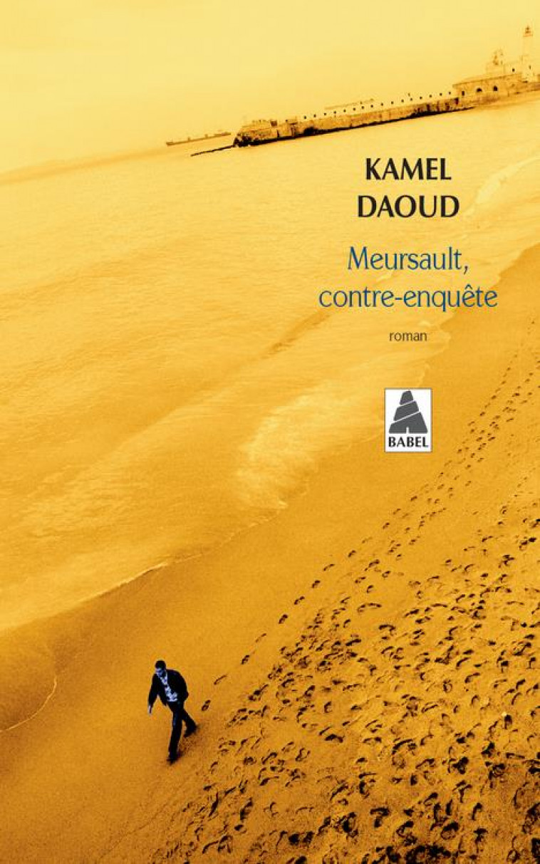 MEURSAULT, CONTRE-ENQUETE - DAOUD KAMEL - Actes Sud