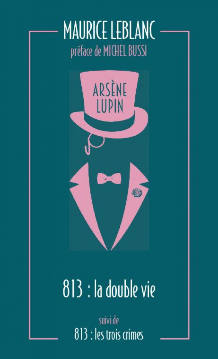 813. LA DOUBLE VIE D-ARSENE LUPIN - LES TROIS CRIMES D-ARSENE LUPIN - LEBLANC/BUSSI - ARCHIPEL