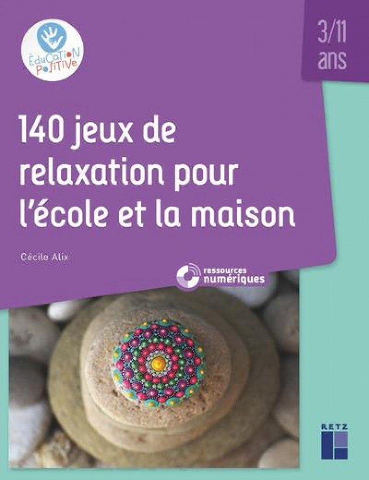 140 JEUX DE RELAXATION POUR L-ECOLE ET LA MAISON + DVD + TELECHARGEMENT - ALIX CECILE - RETZ
