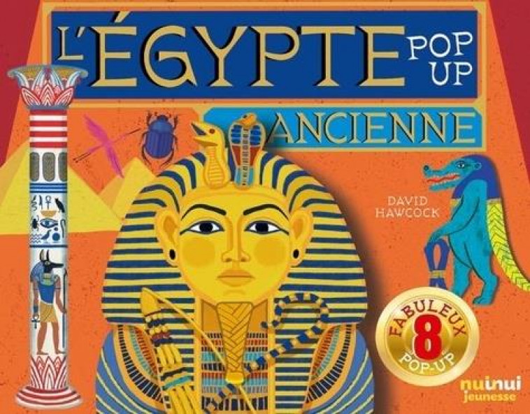 EGYPTE ANCIENNE POP-UP (COLL. HISTORIQUE POP-UP) - HAWCOCK DAVID - NUINUI JEUNESSE