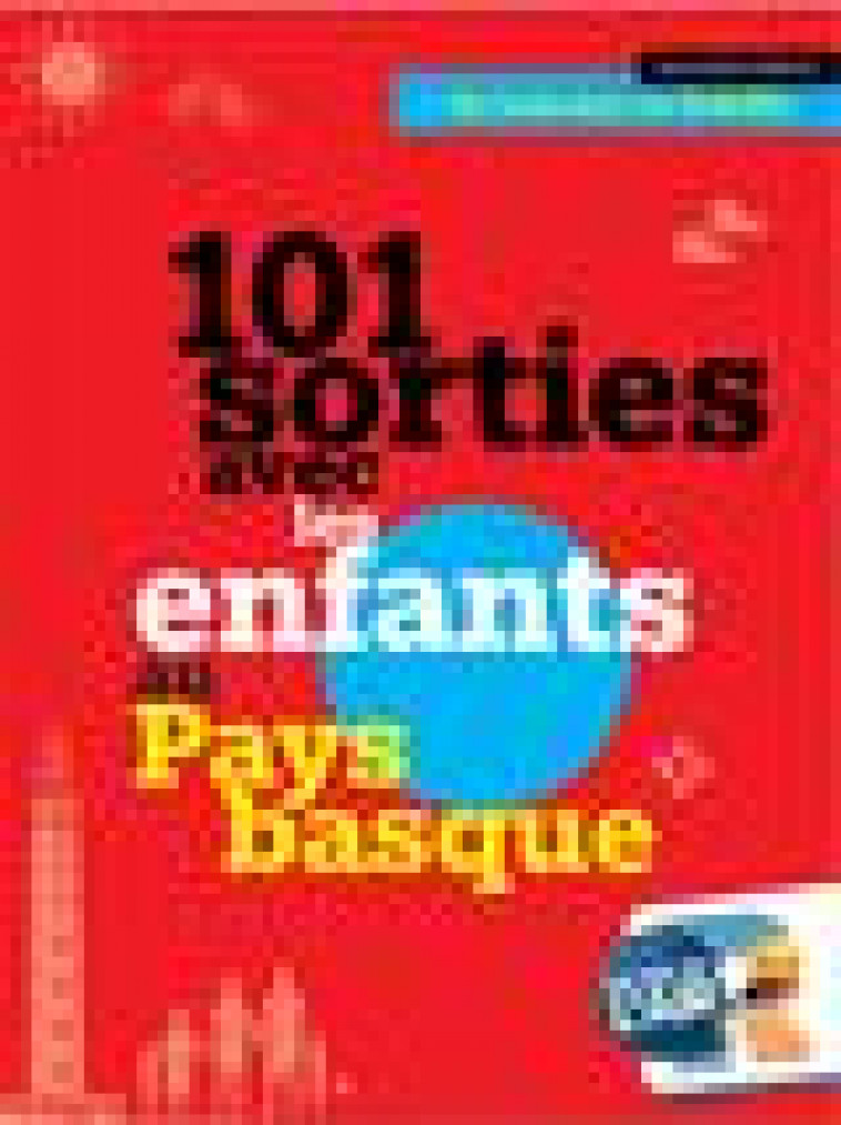 101 SORTIES AVEC LES ENFANTS AU PAYS BASQUE - 2021 EDITION - VIGNAU BALENCY C. - BLUE BIRD
