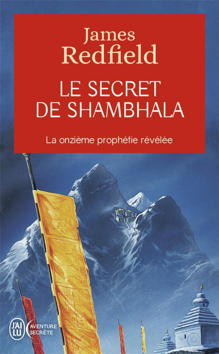 LE SECRET DE SHAMBHALA - LA ONZIEME PROPHETIE REVELEE - REDFIELD JAMES - J'AI LU