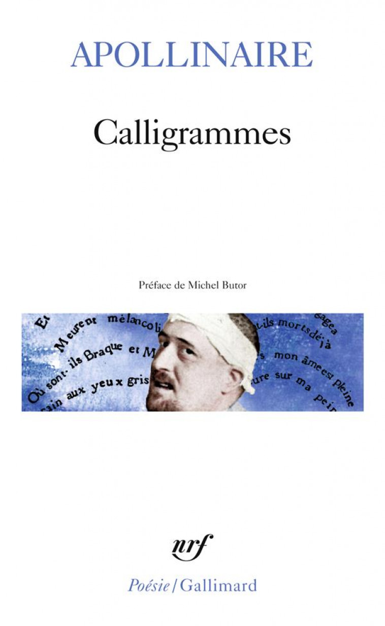 CALLIGRAMMES - POEMES DE LA PAIX ET DE LA GUERRE 1913-1916 - APOLLINAIRE/BUTOR - GALLIMARD