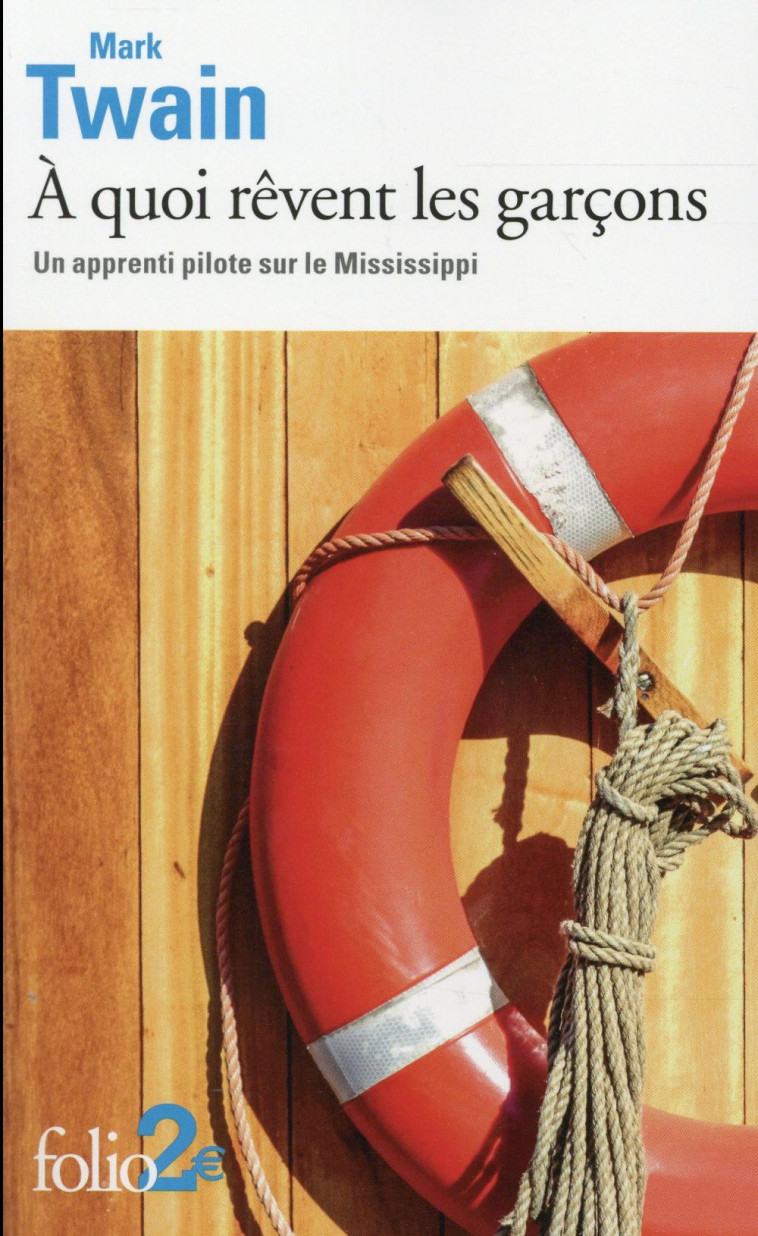 A QUOI REVENT LES GARCONS - UN APPRENTI PILOTE SUR LE MISSISSIPPI - TWAIN MARK - Gallimard