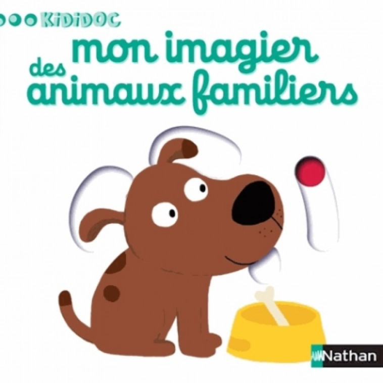 MON IMAGIER DES ANIMAUX FAMILIERS - CHOUX NATHALIE - Nathan Jeunesse