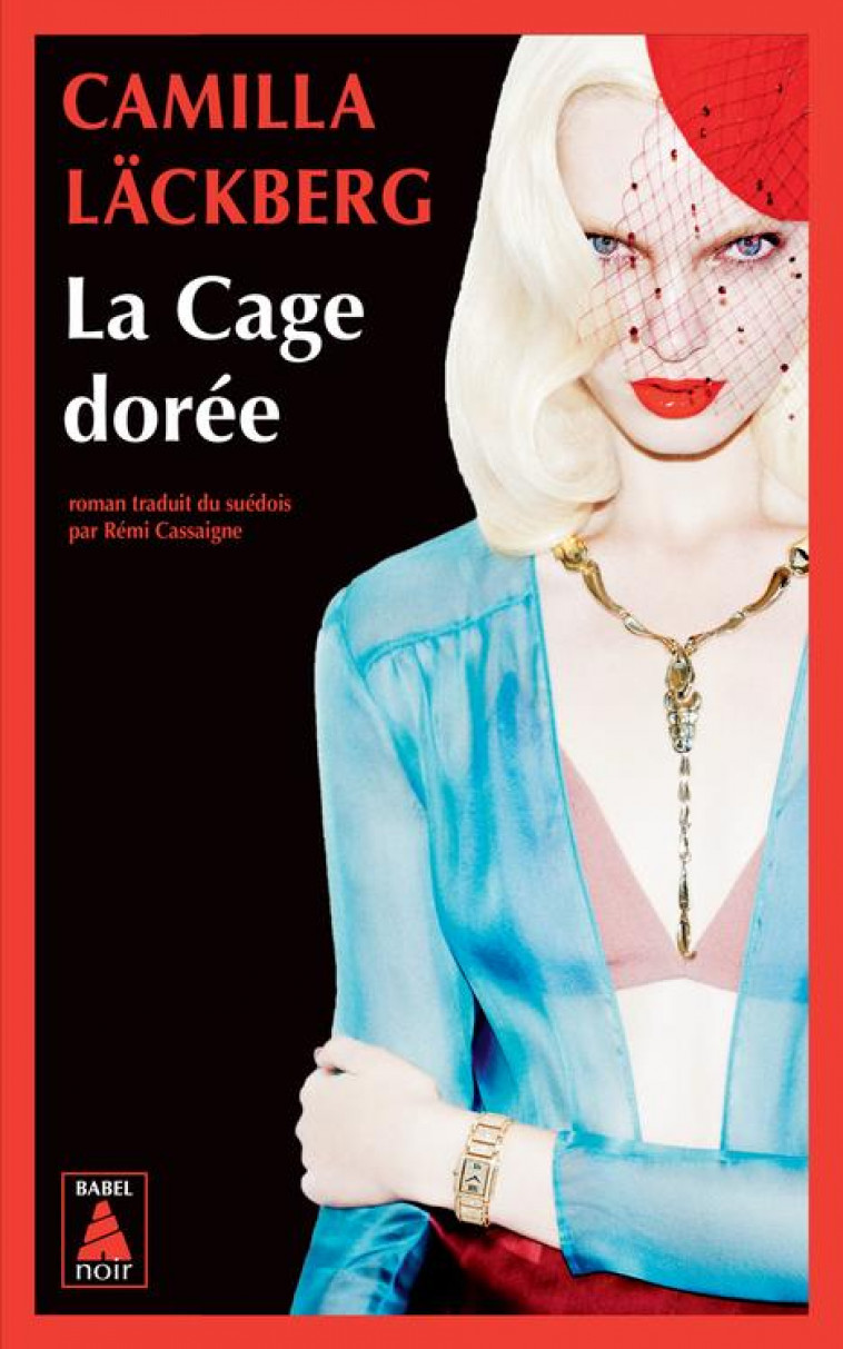 LA CAGE DOREE - LA VENGEANCE D-UNE FEMME EST DOUCE ET IMPITOYABLE - LACKBERG CAMILLA - ACTES SUD