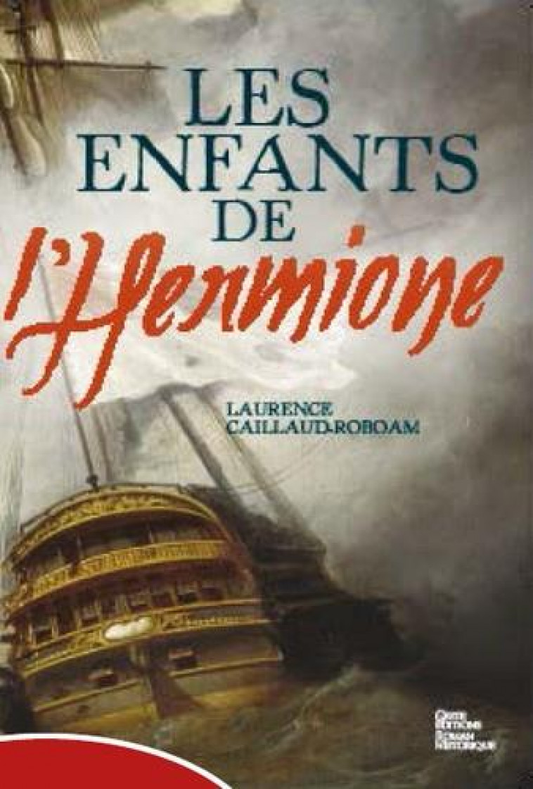 LES ENFANTS DE L-HERMIONE - CAILLAUD-ROBOAM LAUR - Geste