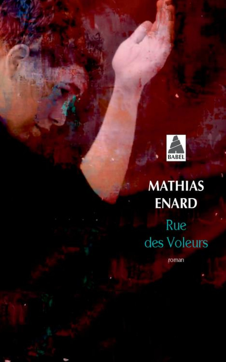 RUE DES VOLEURS - ENARD MATHIAS - Actes Sud