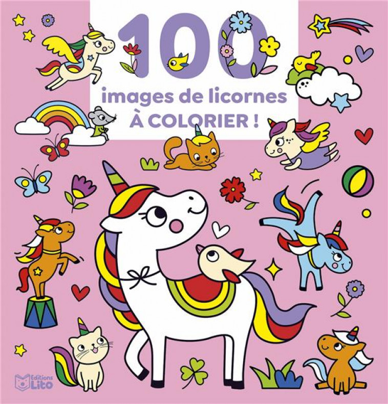 100 IMAGES A COLORIER LICORNES - XXX - LITO