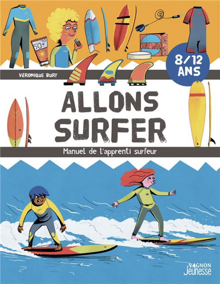 ALLONS SURFER - LE MANUEL DE L-APPRENTI SURFEUR - BURY/MARCAIS - VAGNON