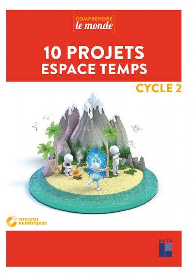 10 PROJETS ESPACE TEMPS CYCLE 2 + DVD - BAUDINAULT/ROUSSEAU - RETZ